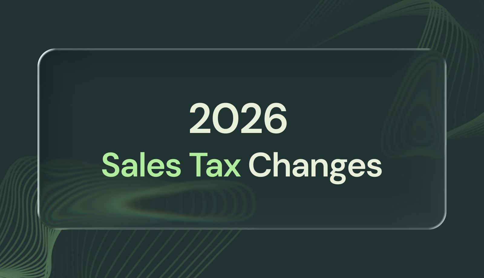 Sales Tax Changes That Took Effect January 1, 2026