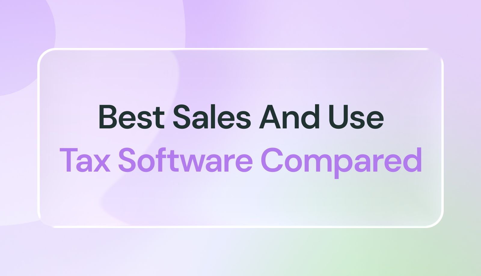 Best Sales & Use Tax Software for 2026: Compare Top Tools