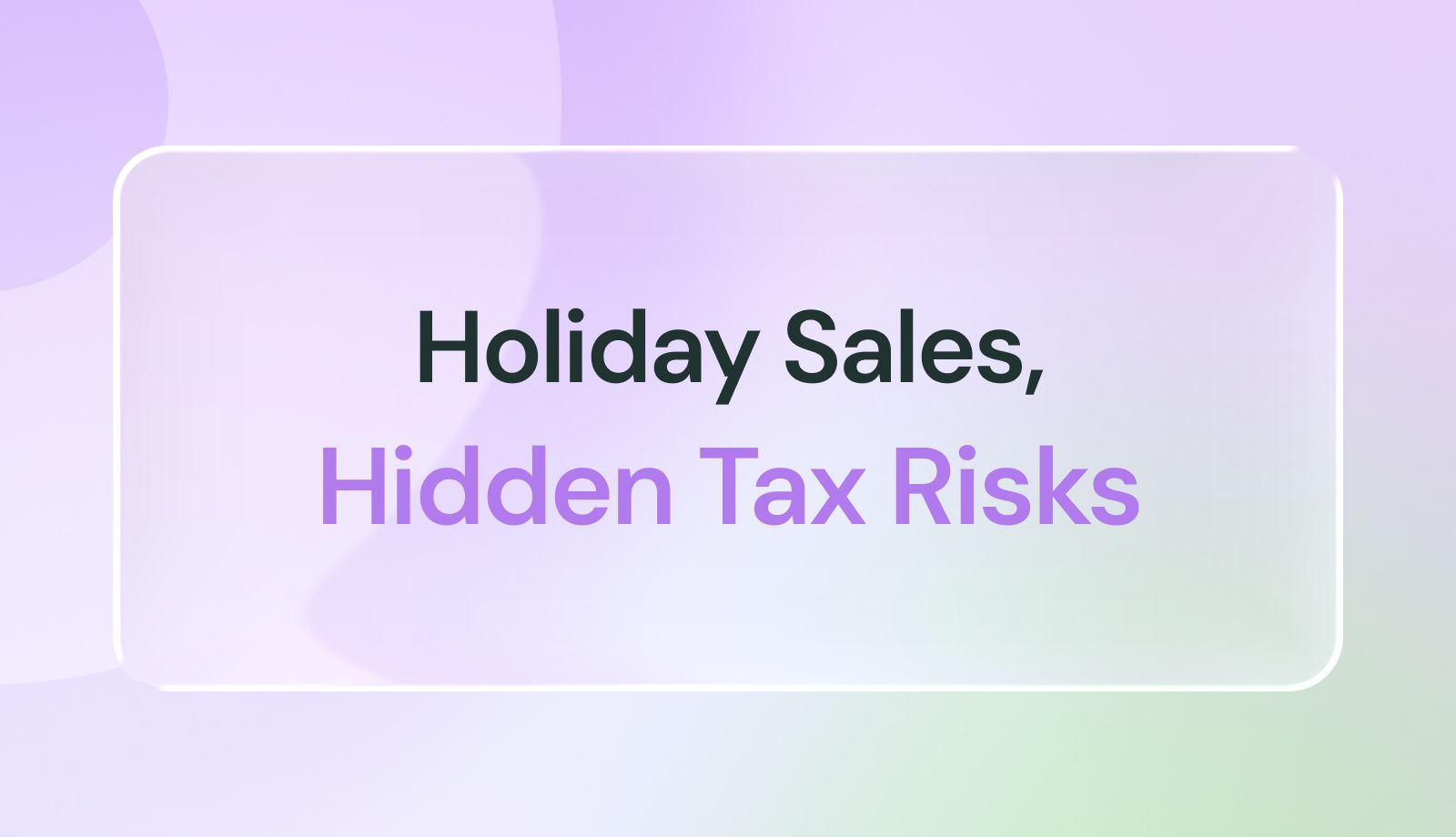 How Black Friday and Cyber Monday Sales Can Trigger Unexpected Sales Tax Nexus