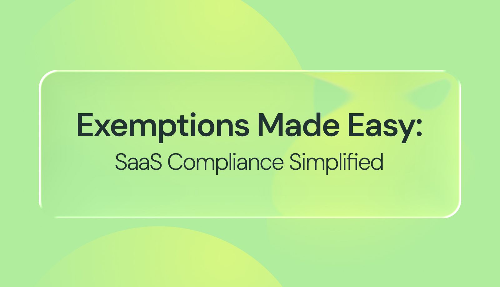 Manage Sales Tax Exemptions for SaaS: Best Practices for 2025