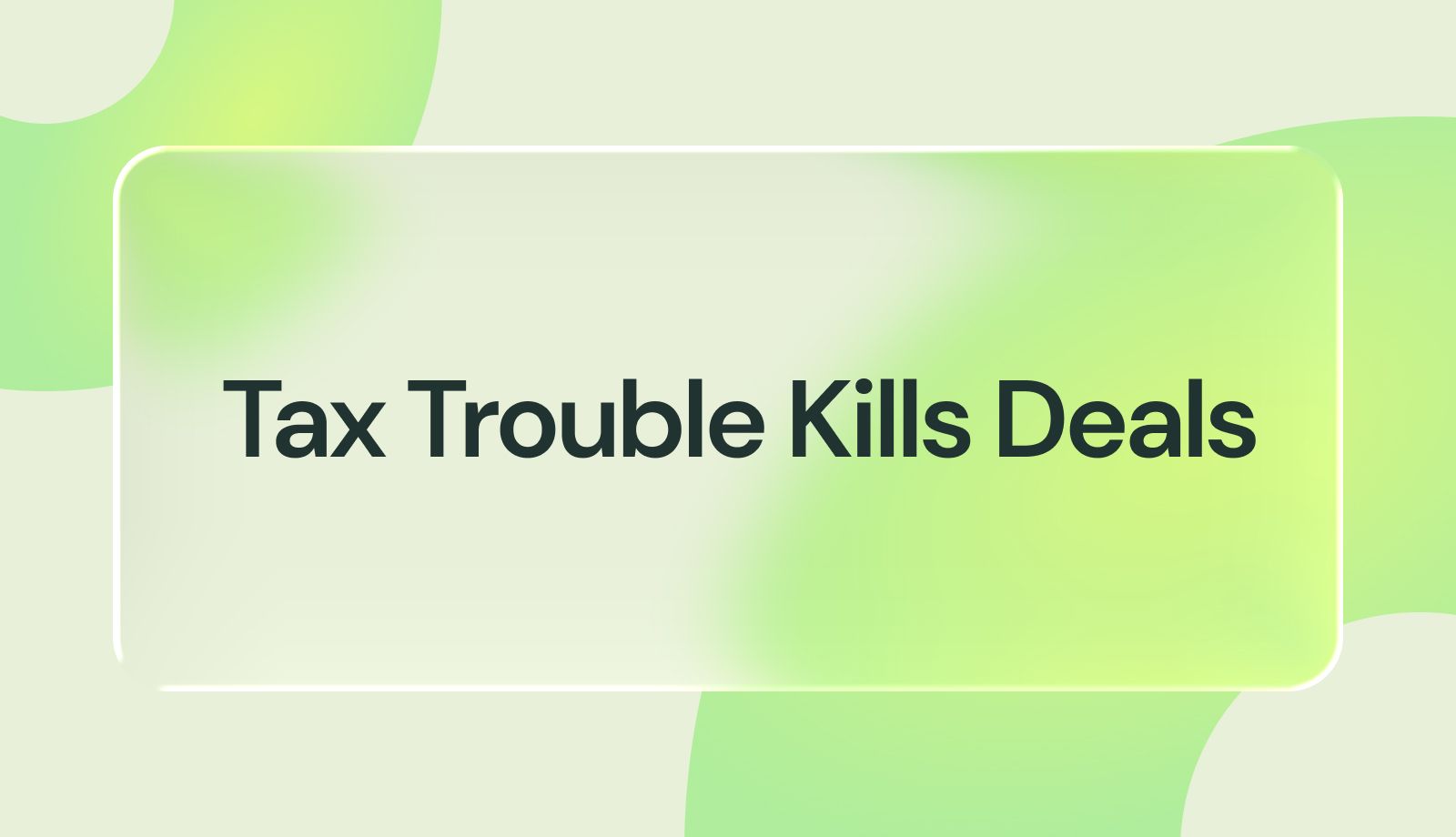 Selling Your Brand? Why Sales Tax Compliance Can Make or Break the Deal