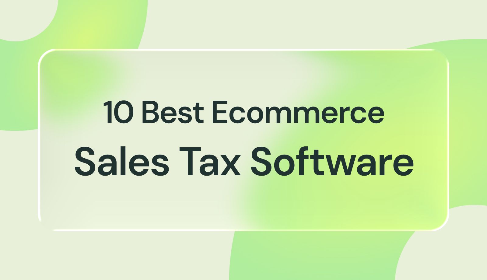 Top 10 Ecommerce Sales Tax Software Solutions for 2025