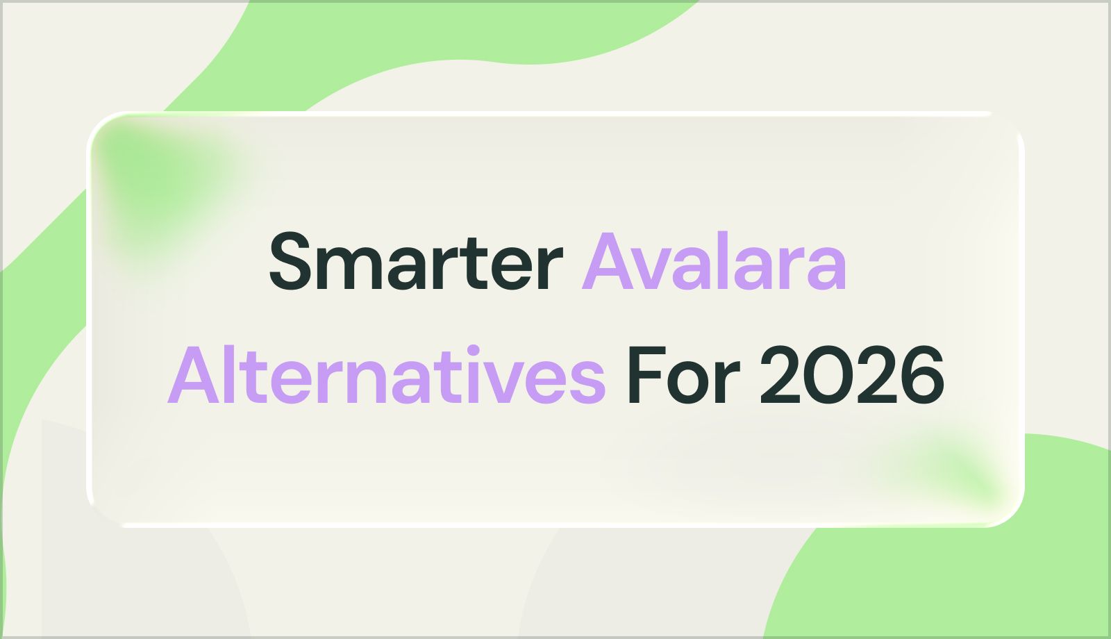 Top Avalara Competitors to Simplify Tax Automation in 2026